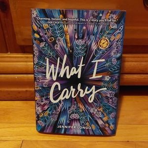 What I Carry by Jennifer Longo